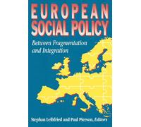 European Social Policy: Between Fragmentation and Integration (Promise and Pitfalls)