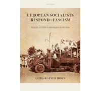 European Socialists Respond to Fascism: Ideology, Activism and Contingency in the 1930s