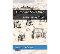 European Spice War: India's Bitter Truth