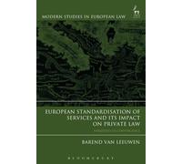 European Standardisation of Services and its Impact on Private Law: Paradoxes of Convergence (Modern Studies in European Law)