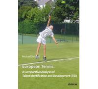 European Tennis: A Comparative Analysis of Talent Identification and Development (TID)