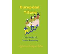 European Titans: Case Studies of Market Leadership