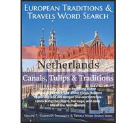 European Traditions & Travels Word Search: Netherlands: Canals, Tulips & Traditions (European Traditions & Travels Word Search Series)