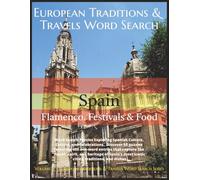 European Traditions & Travels Word Search: Spain: Flamenco, Festivals & Food (European Traditions & Travels Word Search Series)