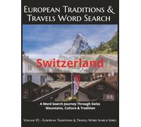 European Traditions & Travels Word Search: Switzerland: Alps, Arts & History (European Traditions & Travels Word Search Series)
