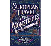 European Travel for the Monstrous Gentlewoman (Extraordinary Adventures of the Athena Club)
