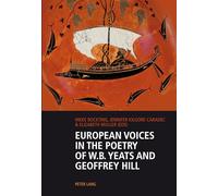 European Voices in the Poetry of W.B. Yeats and Geoffrey Hill