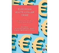 European White-Collar Crime: Exploring the Nature of European Realities