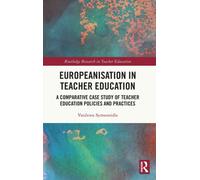 Europeanisation in Teacher Education : A Comparative Case Study of Teacher Education Policies and Practices