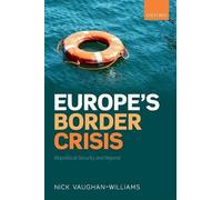 Europe's Border Crisis by Nick Vaughan-Williams - 9780198747024