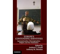 Europe's Contending Identities: Supranationalism, Ethnoregionalism, Religion, and New Nationalism