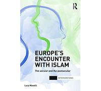 Europe's Encounter with Islam: The Secular and the Postsecular (Interventions)