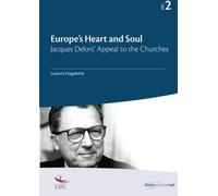 Europe's Heart and Soul: Jacques Delors' Appeal to the Churches: Volume 2 (Globethics Co-Publications Series CEC)
