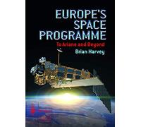 Europe's Space Programme: To Ariane and Beyond (Springer Praxis Books)