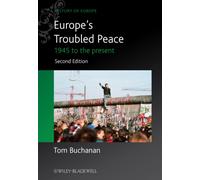 Europe's Troubled Peace : 1945 to the Present