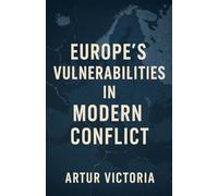 Europe's Vulnerabilities in Modern Conflict: 2 (National Defence)