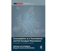 Euroscepticism as a Transnational and Pan-European Phenomenon: The Emergence of a New Sphere of Opposition (Routledge/UACES Contemporary European Studies)