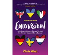 Eurovision! : A History of Europe Through the World's Greatest Song Contest
