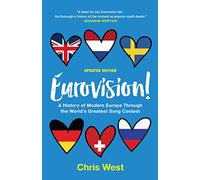 Eurovision!: A History of Modern Europe Through The World's Greatest Song Contest (New edition)