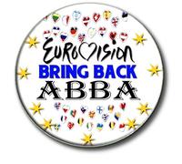EUROVISION BRING BACK ABBA - EUROVISION SONG CONTEST BADGE - EUROVISION PARTY SWEEPSTAKE - Button Badge - 55 MM/2.2" Diameter