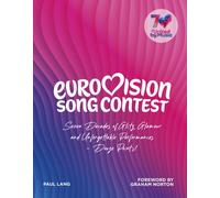 Eurovision : Seven Decades of Glitz, Glamour and Unforgettable Performances - Douze Points!