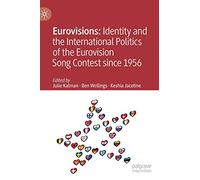 Eurovisions: Identity and the International Politics of the Eurovision Song Contest since 1956