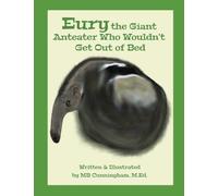 Eury the Giant Anteater Who Wouldn’t Get Out of Bed
