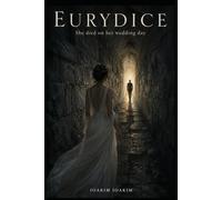 EURYDICE: She died on her wedding day (The Olympus Cycle)