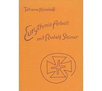 Eurythmie-Arbeit mit Rudolf Steiner: Die Jahre 1912-1925. Das Ausarbeiten und Weiterstreben. Blick in die Zukunft