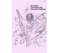 Eurythmy, The Heart, and Three-fold Walking