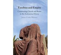 Eusebius and Empire: Constructing Church and Rome in the Ecclesiastical History