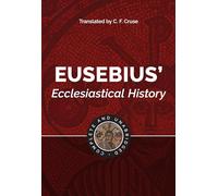 Eusebius Ecclesiastical History: Complete and Unabridged