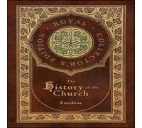 Eusebius The History of the Church: From Christ to Constantine (Royal Eusebius Multicolor