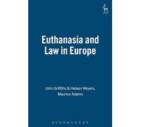 Euthanasia and Law in Europe: With Special Reference to the Netherlands and Belgium