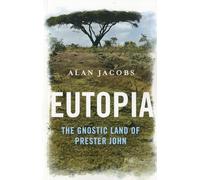 Eutopia: The Gnostic Land of Prester John