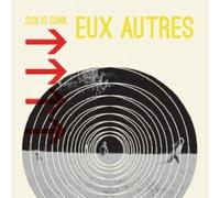 Eux Autres - Sun Is Sunk