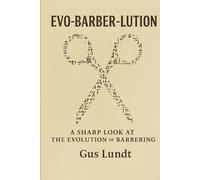 EV0-BARBER-LUTION: A SHARP LOOK AT THE EVOLUTION OF BARBERING