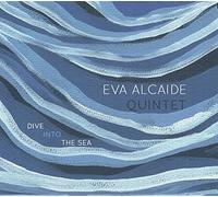 Eva Alcaide Quintet - Dive Into The Sea