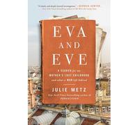 Eva and Eve: A Search for My Mother's Lost Childhood and What a War Left Behind