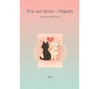 Eva and Mochi - Dignity: An Impossible Love - Book Two: 2