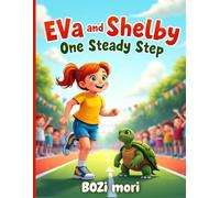 Eva and Shelby: One Steady Step: A Heartwarming Tale About Friendship, Patience, and Never Giving Up