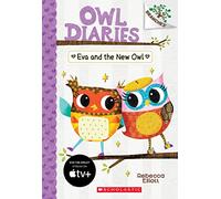 Eva and the New Owl: A Branches Book (Owl Diaries #4): Volume 4