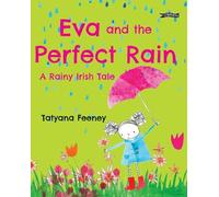 Eva and the Perfect Rain: A Rainy Irish Tale