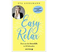 Eva Asselmann Easy Relax: Raus aus der Stressfalle in 20 Sekunden - (Paperback)