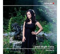 Eva Barta - Until Night Falls - Works by Debussy, Chopin, Bartok, Schonberg, Sib