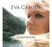 Eva Cassidy : Somewhere CDNEW Value Guaranteed from eBay’s biggest seller
