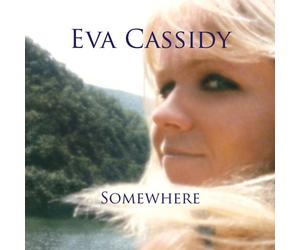 Eva Cassidy : Somewhere CDNEW Value Guaranteed from eBay’s biggest seller