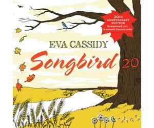 Eva Cassidy - Songbird 20th Anniversary Edition (4 Bonus Acoustic Tracks)