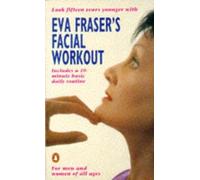 Eva Fraser's Facial Workout