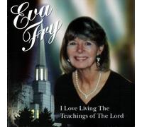 Eva Fry - I Love Living the Teachings of